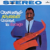 Cannonball Adderley Quinter In Chicago