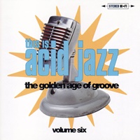 This Is Acid Jazz 6 Golden Age of Groove