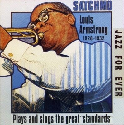 Louis Armstrong 1928-1932 Plays And Sings The Great "Standards" Vol.1