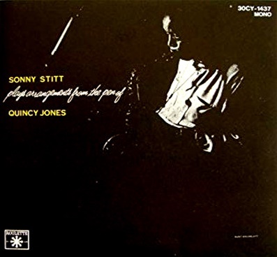 Sonny Stitt Plays Arrangements From The Pen Of Quincy Jones
