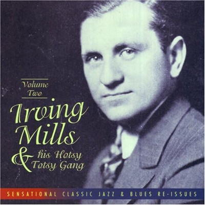 Irving Mills And His Hotsy Totsy Gang Vo.2