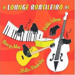 O Lounge Brasileiro de Waldir Calmon, Moacyr Silva E Walter Wanderley