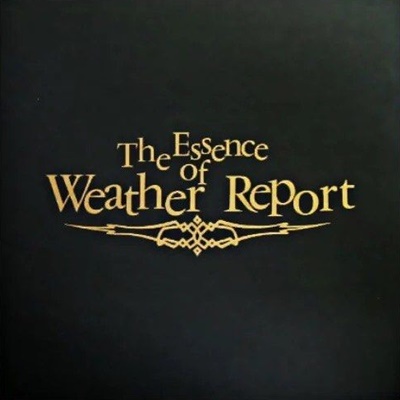 The Essence Of Weather Report