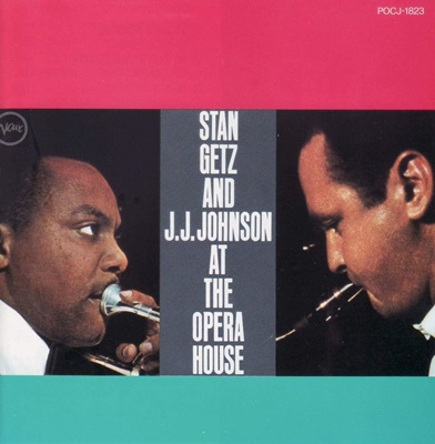 Stan Getz And J. J. Johnson At The Opera House