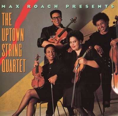 Max Roach Presents The Uptown String Quartet