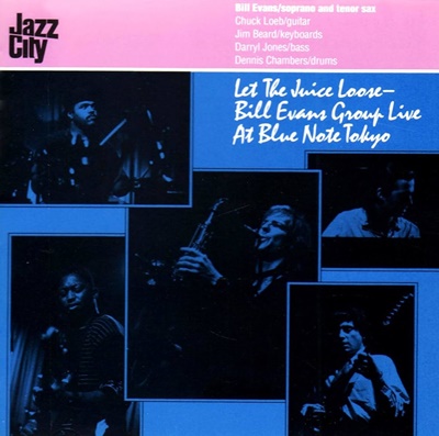 Let The Juice Loose - Bill Evans Group Live At Blue Note Tokyo