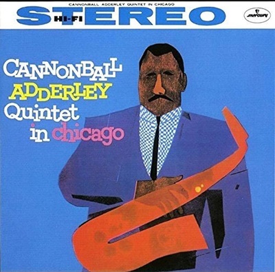 Cannonball Adderley Quintet In Chicago