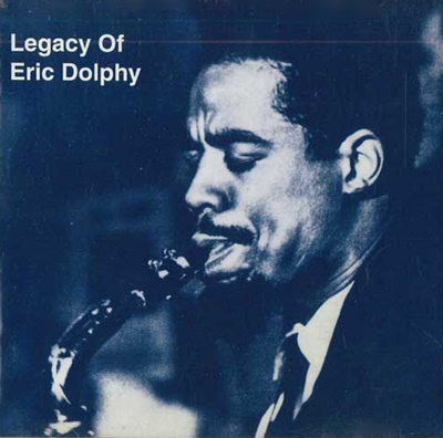 Legacy Of Eric Dolphy