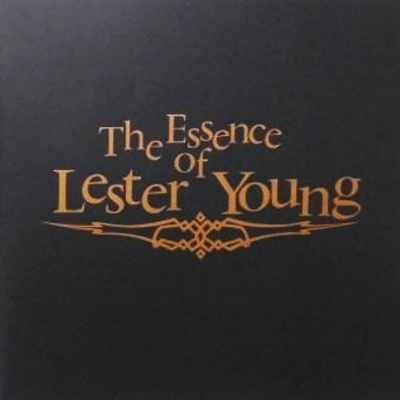 The Essence Of Lester Young