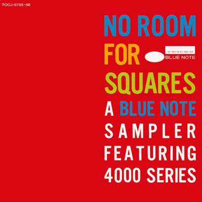 No Room For Squares: A Blue Note Sampler Featuring 4000 Series