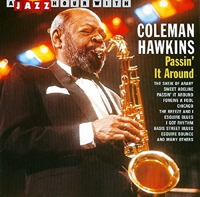 A Jazz Hour With Coleman Hawkins: Passin' It Around