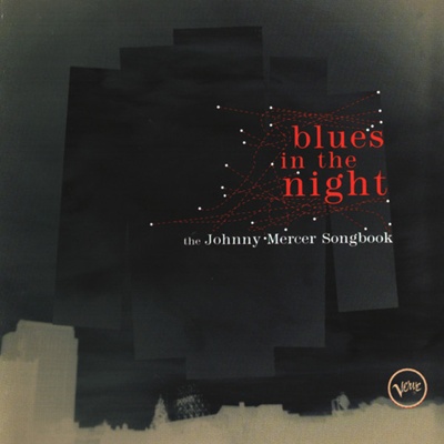 Blues In The Night The Johnny Mercer Songbook