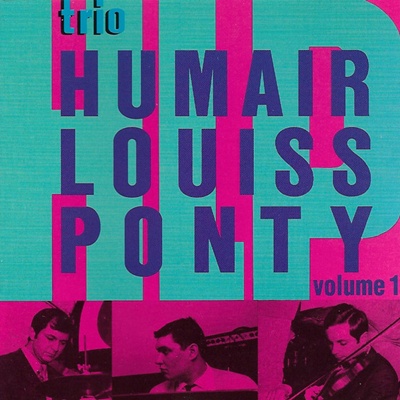 Humair / Louiss / Ponty Volume 1