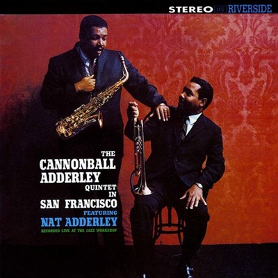 The Cannonball Adderley Quintet in San Francisco
